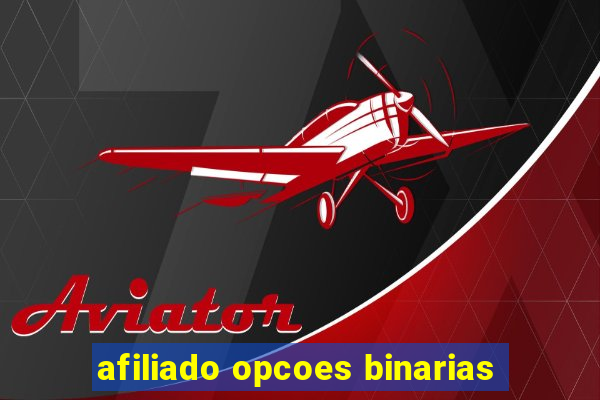 afiliado opcoes binarias